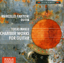 Marcello Fantoni - Chamber Works for Guitar